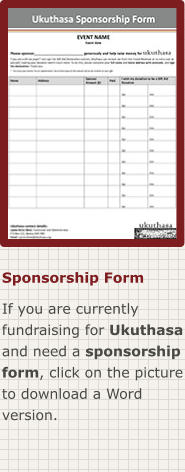 Sponsorship Form If you are currently fundraising for Ukuthasa and need a sponsorship form, click on the picture to download a Word version.